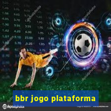 bbr jogo plataforma